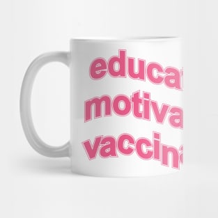 Educated motivated vaccinated Mug